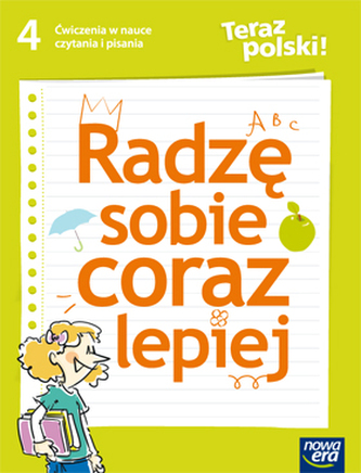 Teraz polski!Radzę sobie coraz lepiej.Klasa 4,szkoła podstawowa.Ćwiczenia w nauce czytania i pisania