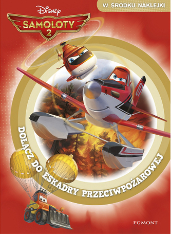 Samoloty. Dołącz do eskadry przeciwpożarowej