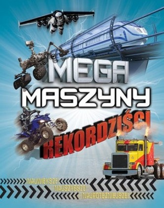 Mega maszyny - Rekordziści Mega maszyny - Rekordziści