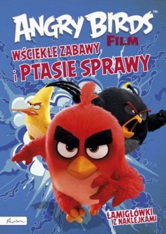 Angry birds Wściekłe zabawy i ptasie sprawy