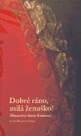 Dobré ráno, milá ženuško!