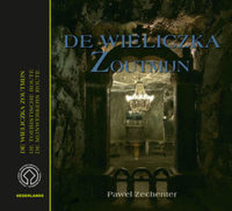 Kopalnia Soli Wieliczka Wersja niderlandzka De Wieliczka Zoutmijn Kopalnia Soli Wieliczka Wersja niderlandzka De Wieliczka Zoutmijn