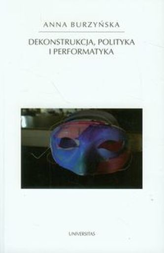 Dekonstrukcja polityka i performatyka