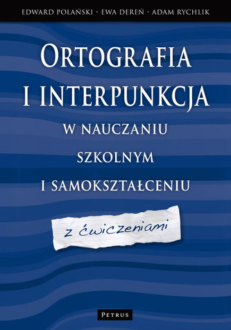 Ortografia i interpunkcja w nauczaniu szkolnym i samokształceniu