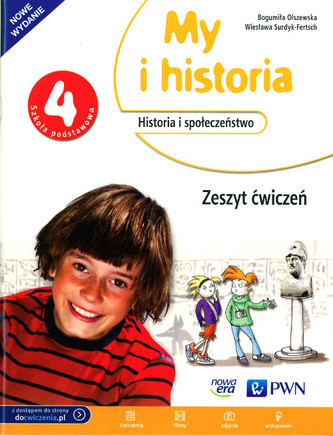 My i historia. Klasa 4 Szk.podst. Historia. Ćwiczenia My i historia. Klasa 4 Szk.podst. Historia. Ćwiczenia