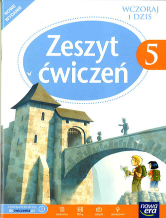 Wczoraj i dziś. Klasa 5 Szk.podst. Historia Ćwiczenia Wczoraj i dziś. Klasa 5 Szk.podst. Historia Ćwiczenia