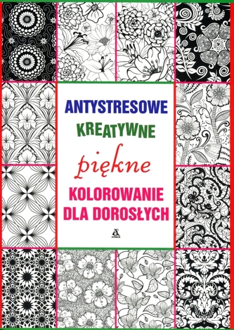 Antystresowe kreatywne kolorowanie dla dorosłych Piękne kolorowanie