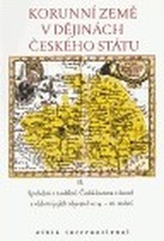 Korunní země v dějinách českého státu II.