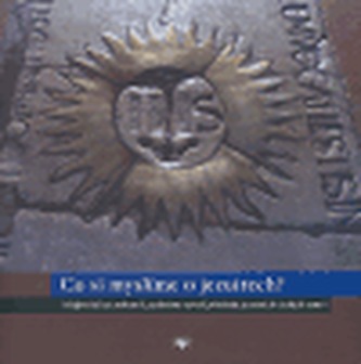 Co si myslíme o jezuitech? : (odpovědi na anketu k 450letému výročí příchodu jezuitů do českých zemí) (, 2006)