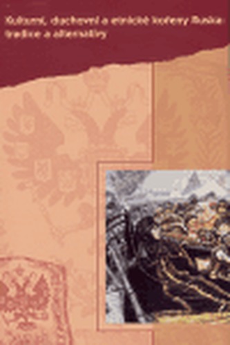 Kulturní, duchovní a etické kořeny Ruska: tradice a alternativy