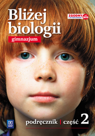 Bliżej biologii. Klasa 2, Gimnazjum. Biologia. Podręczni Bliżej biologii. Klasa 2, Gimnazjum. Biologia. Podręczni