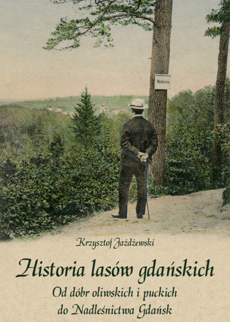 Historia lasów gdańskich Historia lasów gdańskich