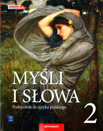 Myśli i słowa. Klasa 2. Gimnazjum. Język polski. Podręcznik Myśli i słowa. Klasa 2. Gimnazjum. Język polski. Podręcznik