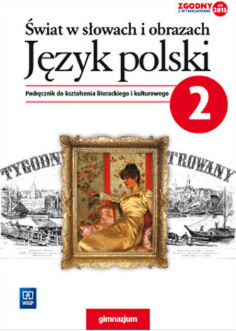 Świat w słowach i obrazach. Klasa 2,Gimnazjum. Język polski. Podręcznik Świat w słowach i obrazach. Klasa 2,Gimnazjum. Język polski. Podręcznik