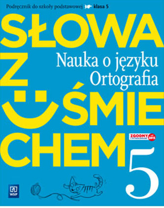 Słowa z uśmiechem. Nauka o języku Ortografia. Klasa 5. Szkoła podst. Język polski. Podręcznik