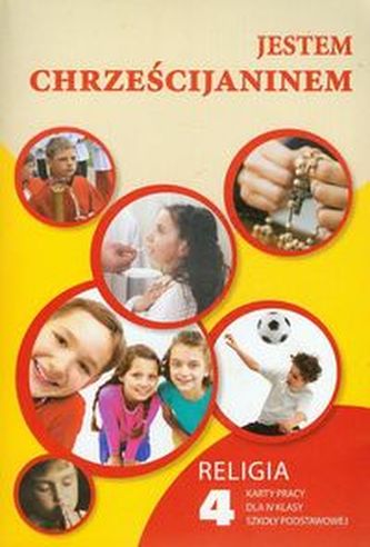 Jestem chrześcijaninem 4 Religia Karty pracy Jestem chrześcijaninem 4 Religia Karty pracy