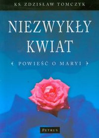 Niezwykły kwiat Niezwykły kwiat