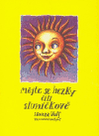 Mějte se hezky čili sluníčkově