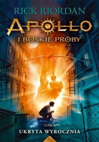 Apollo i Boskie próby. Tom 1 Ukryta wyrocznia