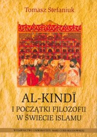 Al-Kindi i początki filozofii w świecie islamu Al-Kindi i początki filozofii w świecie islamu