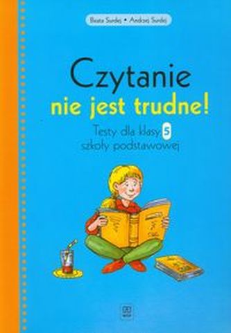 Czytanie nie jest trudne 5 Testy Czytanie nie jest trudne 5 Testy