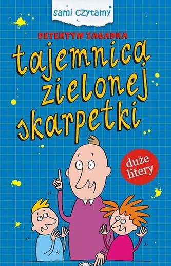 Sami czytamy. Detektyw Zagadka. Tajemnica zielonej skarpetki Sami czytamy. Detektyw Zagadka. Tajemnica zielonej skarpetki