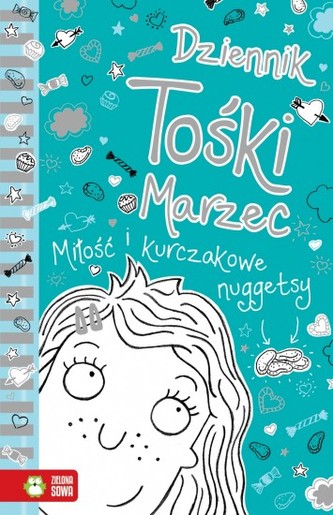 Dziennik Tośki Marzec. Miłość i kurczakowe nuggetsy Dziennik Tośki Marzec. Miłość i kurczakowe nuggetsy