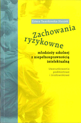 Zachowania ryzykowne młodzieży szkolnej z niepełnosprawnością intelektualną