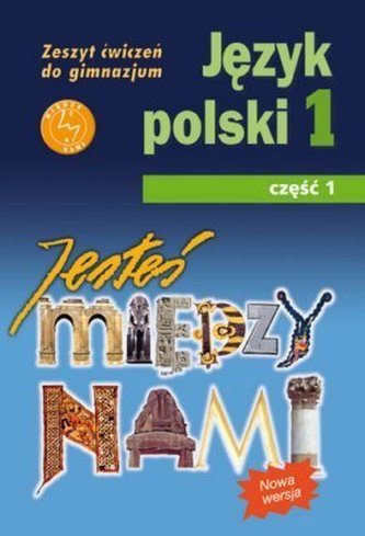Jesteś między nami 1 Język polski Zeszyt ćwiczeń Część 1