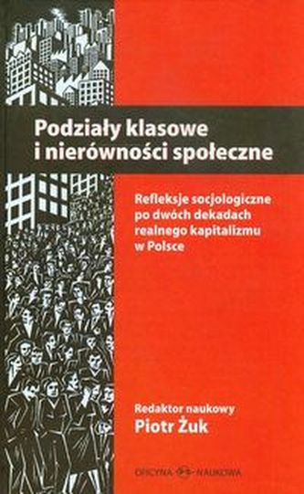 Podziały klasowe i nierówności społeczne Podziały klasowe i nierówności społeczne