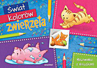 Świat kolorów. Zwierzęta. Malowanka z naklejkami