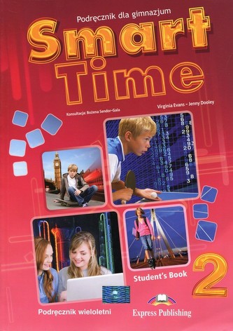 Smart Time 2. Gimnazjum. Język angielski. Podręcznik Smart Time 2. Gimnazjum. Język angielski. Podręcznik