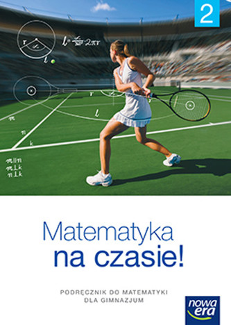Matematyka na czasie. Klasa 2. Gimnazjum. Podręcznik Matematyka na czasie. Klasa 2. Gimnazjum. Podręcznik