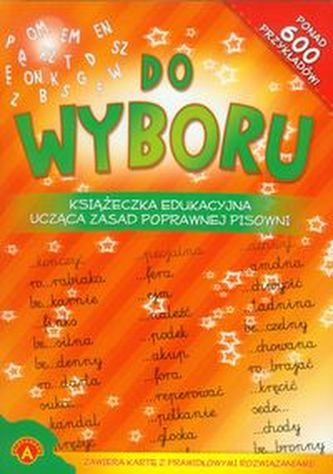 Do wyboru Książeczka edukacyjna ucząca zasad poprawnej pisowni Do wyboru Książeczka edukacyjna ucząca zasad poprawnej pisowni