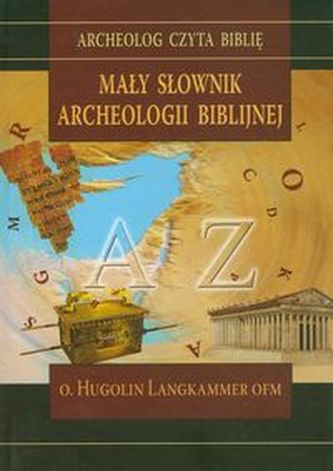 Mały słownik archeologii biblijnej Mały słownik archeologii biblijnej