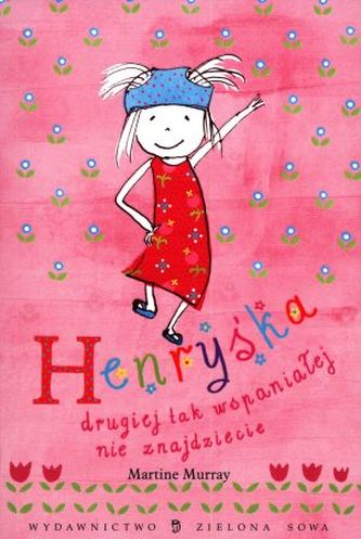 Henryśka. Drugiej tak wspaniałej nie znajdziecie