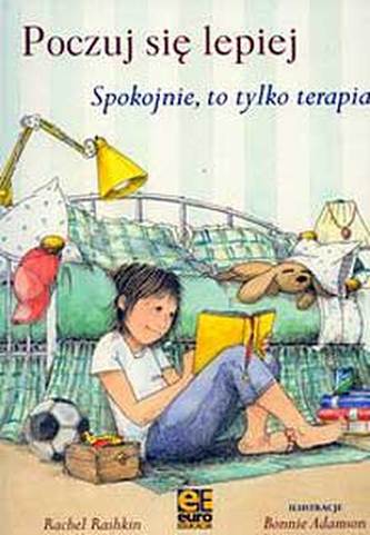 Poczuj się lepiej Spokojnie, to tylko terapia