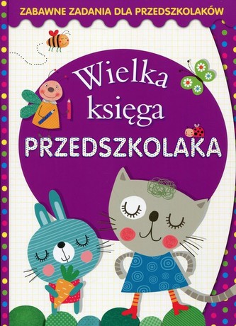 Wielka księga przedszkolaka. zabawne zadania