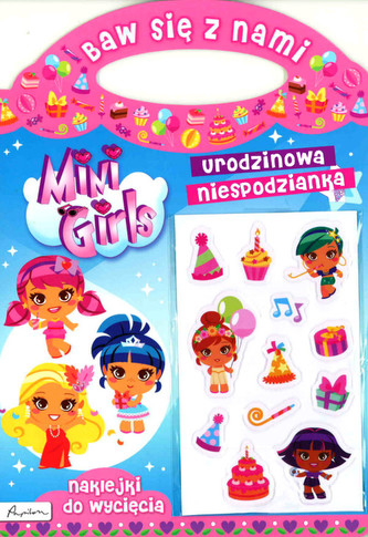 Baw się z nami. Mini Girls urodzinowa niespodzianka. Naklejki do wycięcia