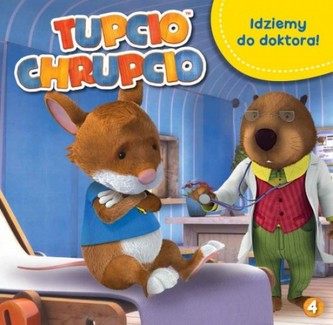 Tupcio Chrupcio. Tom 4. Idziemy do doktora