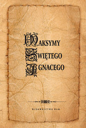 Maksymy Świętego Ignacego Maksymy Świętego Ignacego