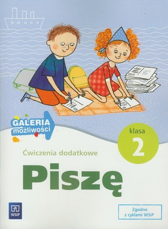 Ćwiczenia dodatkowe Piszę 2 Szkoła podstawowa Ćwiczenia dodatkowe Piszę 2 Szkoła podstawowa
