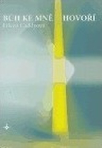 Bůh ke mě [i.e. mně] hovoří (Eileen Caddy, 2005)