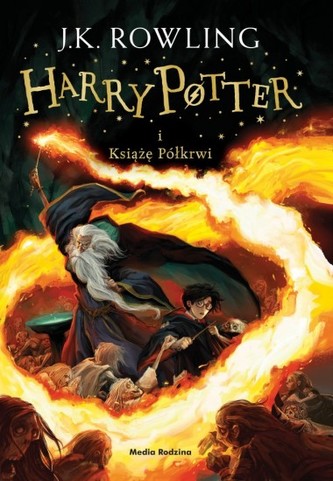 Harry Potter i Książę Półkrwi. Tom 6 Harry Potter i Książę Półkrwi. Tom 6