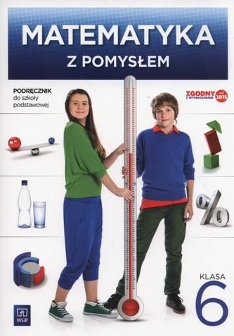 Matematyka z pomysłem. Klasa 6, Szkoła podst. Matematyka. Podręcznik
