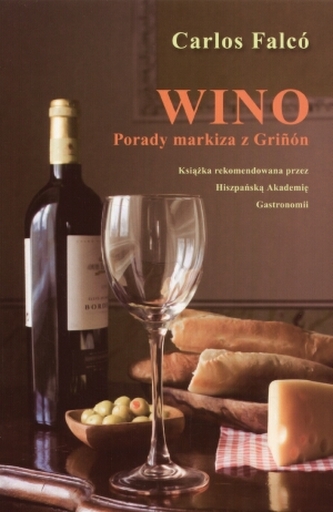 Wino. Porady markiza z Grinon