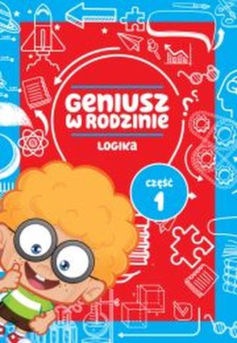 Geniusz w rodzinie. Część 1. Logika Geniusz w rodzinie. Część 1. Logika