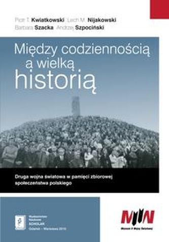 Między codziennością a wielką historią Między codziennością a wielką historią