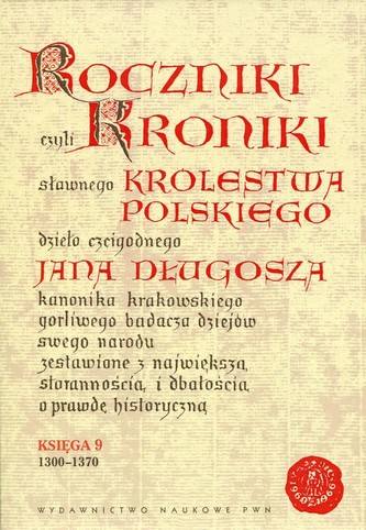 Roczniki czyli Kroniki sławnego Królestwa Polskiego