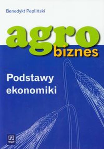 Agrobiznes Podstawy ekonomiki Agrobiznes Podstawy ekonomiki